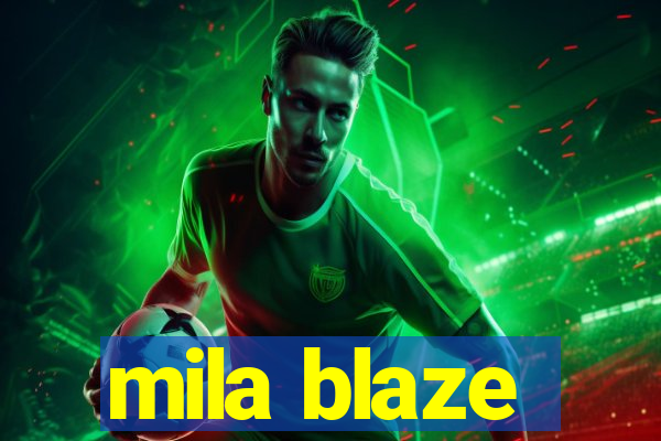 mila blaze